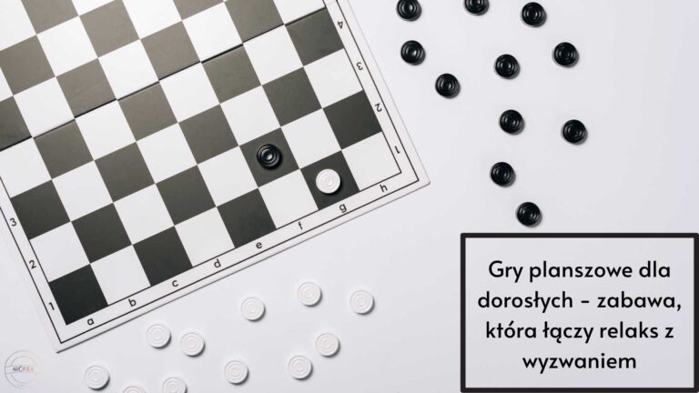 Gry planszowe dla dorosłych - zabawa, która łączy relaks z wyzwaniem